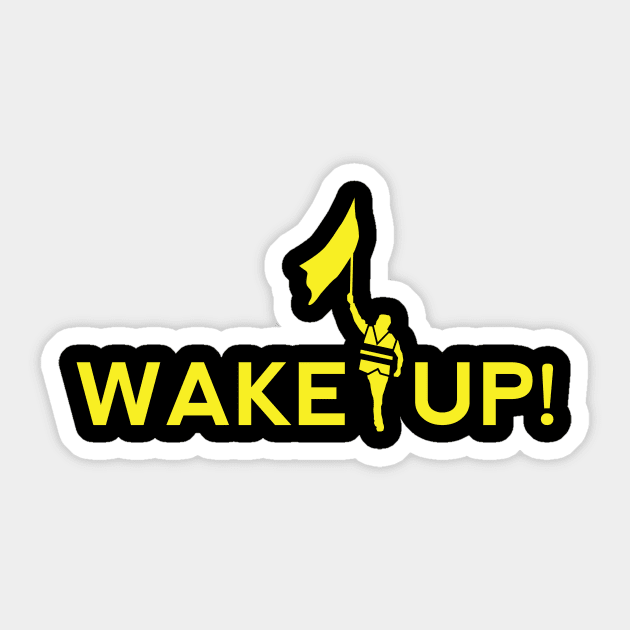 Wake Up! Yellow Vest Protester Sticker by jazzworldquest